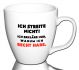 Lustige Kaffeetasse Bürotasse Tasse mit Spruch  - Dekor: Ich streite nicht! Ich erkläre nur, warum ich recht habe.