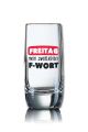 Lustiges Schnapsglas Vigne 60 ml - FREITAG mein zweitliebstes F-WORT