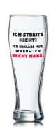 Lustiges Bierglas Weizenbierglas Bayern 0,5L - Ich streite nicht! Ich erkläre nur, warum ich Recht habe.