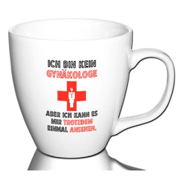 Ich bin kein Gynäkologe...
