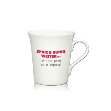 Lustige Porzellantasse Kaffeetasse Emilia weiss 34cl - Dekor: SPRICH RUHIG WEITER... Ich stelle gerade meine Diagnose!