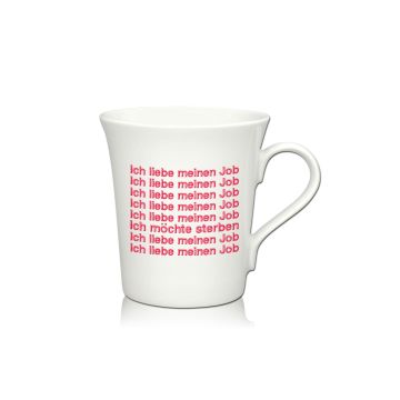 Lustige Porzellantasse Kaffeetasse Emilia weiss 34cl - Dekor: Ich liebe meinen Job, Ich liebe meinen Job, Ich liebe meinen Job, Ich liebe meinen Job, Ich liebe meinen Job, Ich möchte sterben, Ich liebe meinen Job, Ich liebe meinen Job