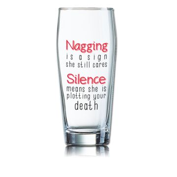 Lustiges Bierglas Willibecher 0,5L - Nagging is a sign she still cares Silence mean she is plotting your death