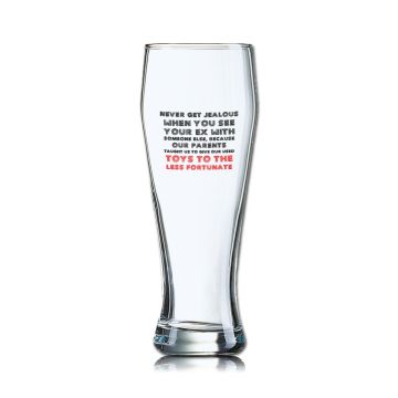 Lustiges Bierglas Weizenbierglas Bayern 0,5L - Never get jealous when you see your ex with someone else, because our parents taught us to give our used TOYS TO THE LESS FORTUNATE