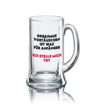 Lustiges Bierglas Bierkrug Icon 0,5L - Dekor: Orgasmus vortäuschen ist was für Anfänger - Ich stelle mich tot.