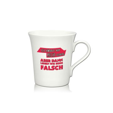 Lustige Porzellantasse Kaffeetasse Emilia weiss 34cl - Dekor: Ich könnte Dir Recht geben, aber dann liegen wir beide Falsch