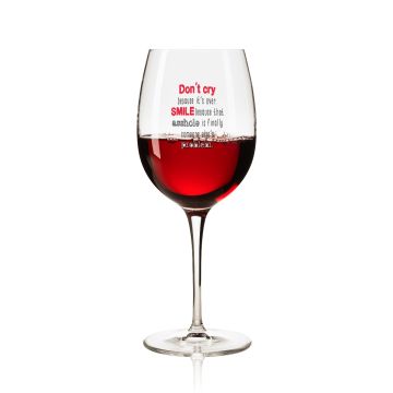 Lustiges Weinglas 350ml - Dekor: Don`t cry because it`s over. SMILE because that asshole is finally someone else`s problem.