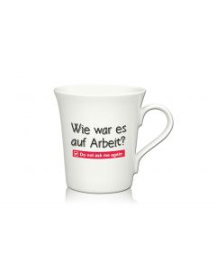 Lustige Porzellantasse Kaffeetasse Emilia weiss 34cl - Dekor: Wie war es auf Arbeit? >Do not ask me again