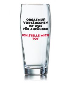 Lustiges Bierglas Willibecher 0,5L - Orgasmus vortäuschen ist was für Anfänger