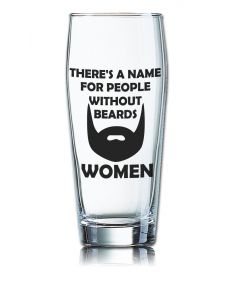 Lustiges Bierglas Willibecher 0,5L - THERE`S A NAME FOR PEOPLE WITHOUT BEARDS - WOMEN